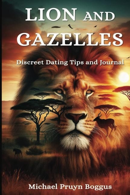 Lion and Gazelle: Discreet Dating Tips and Journal