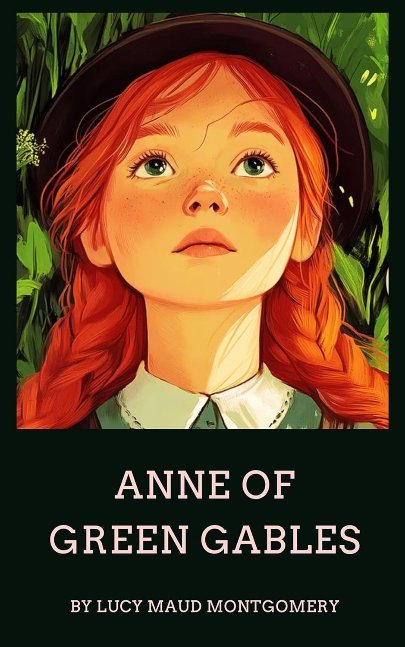 Anne of Green Gables: The Charming Tale of a Spirited Redhead