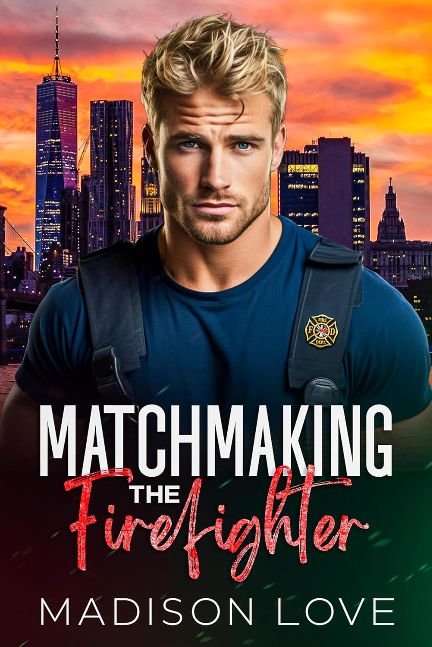 Matchmaking the Firefighter: A Clean, Mistaken Identity, Fake Engagement Romance (Just4You Matchmaker Series)