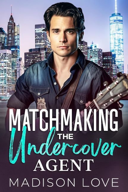 Matchmaking The Undercover Agent: A Clean, Brother’s Best Friend, Off-Limit Romance (Just4You Matchmaker Series)